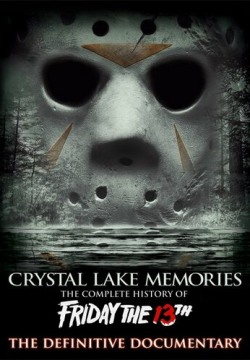 Воспоминания Хрустального озера: Полная история пятницы 13-го (2013) смотреть онлайн в HD 1080 720
